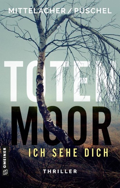 Totenmoor - Ich sehe dich, Bettina Mittelacher ; Klaus Püschel - Paperback - 9783839207369