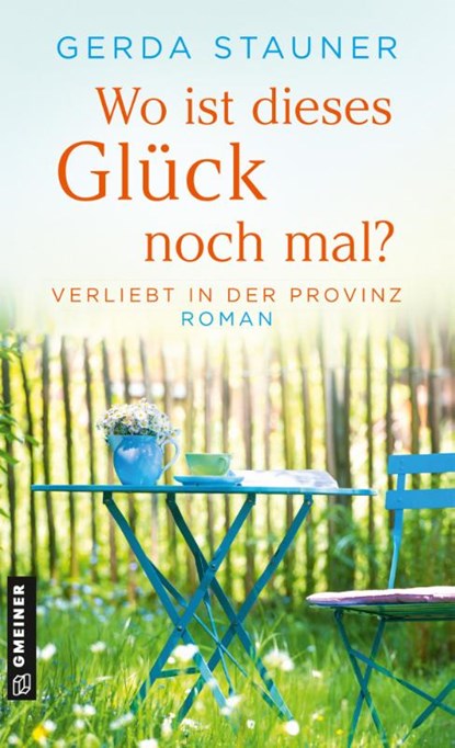 Wo ist dieses Glück noch mal?, Gerda Stauner - Paperback - 9783839208366