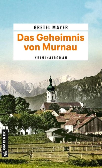 Das Geheimnis von Murnau, Gretel Mayer - Paperback - 9783839208496