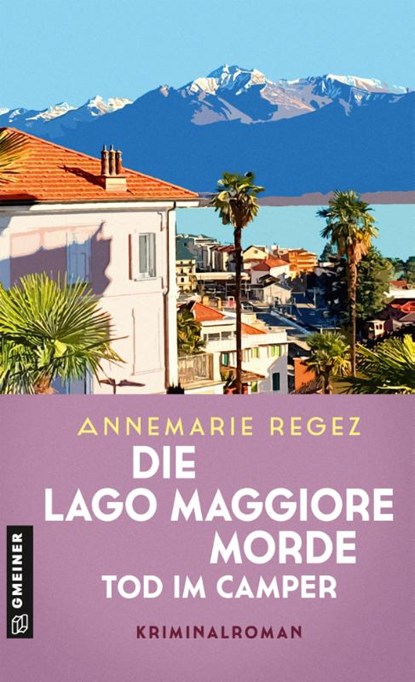 Die Lago Maggiore-Morde - Tod im Camper, Annemarie Regez - Paperback - 9783839208601
