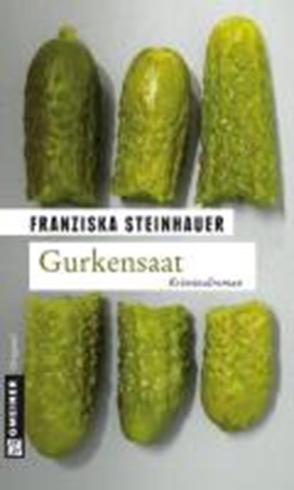 Steinhauer, F: Gurkensaat, STEINHAUER,  Franziska - Paperback - 9783839211007