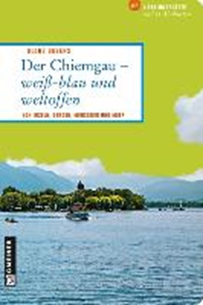 Der Chiemgau - weiß-blau und weltoffen, BOVERS,  Klaus - Paperback - 9783839216279