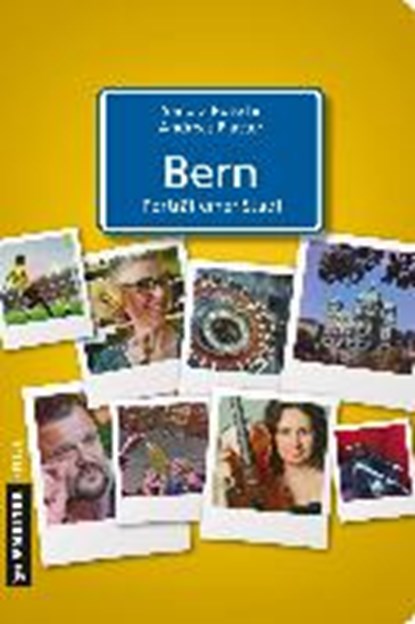 Rutschi, S: Bern - Porträt einer Stadt, RUTSCHI,  Sandra ; Blatter, Andreas - Paperback - 9783839217924