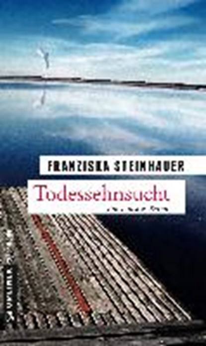 Steinhauer, F: Todessehnsucht, STEINHAUER,  Franziska - Paperback - 9783839218334