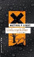 Unkrautkiller | Matthias P. Gibert | 