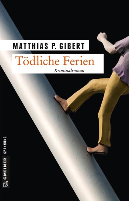 Tödliche Ferien, Matthias P. Gibert - Paperback - 9783839221174