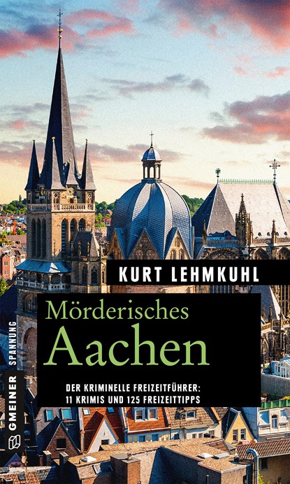 Mörderisches Aachen, Kurt Lehmkuhl - Paperback - 9783839221389