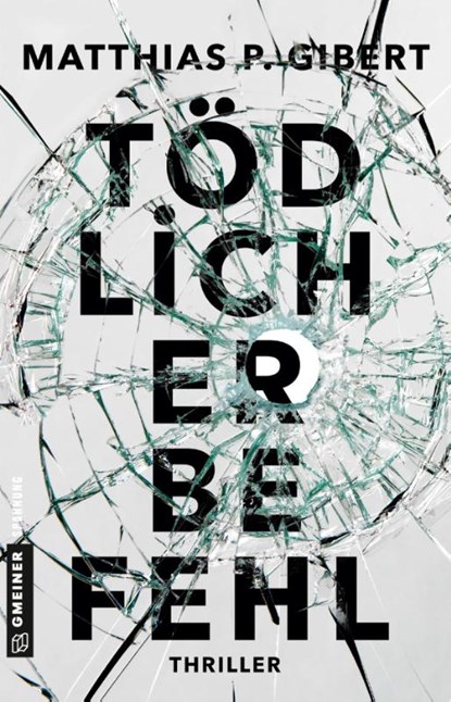Tödlicher Befehl, Matthias P. Gibert - Paperback - 9783839223468