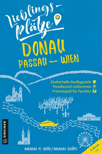 Lieblingsplätze Donau Passau-Wien, Andreas M. Bräu ;  Andreas Schöps - Paperback - 9783839226155