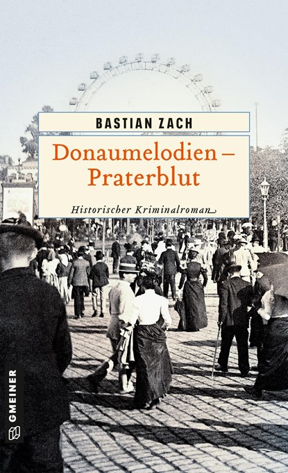 Donaumelodien - Praterblut, Bastian Zach - Paperback - 9783839226506