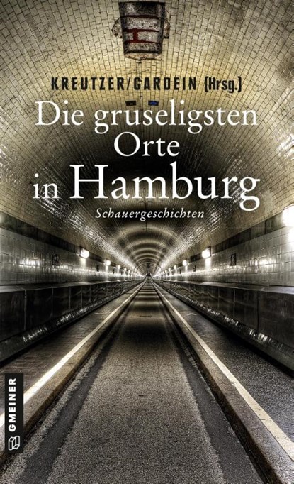 Die gruseligsten Orte in Hamburg, Lutz Kreutzer ; Carola Christiansen ; Anja Marschall ; Kirsten Püttjer - Paperback - 9783839227039
