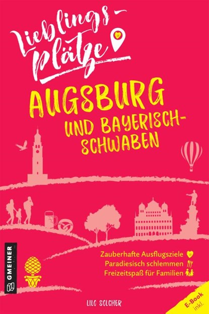 Lieblingsplätze Augsburg und Bayerisch-Schwaben, Lilo Solcher - Paperback - 9783839227305