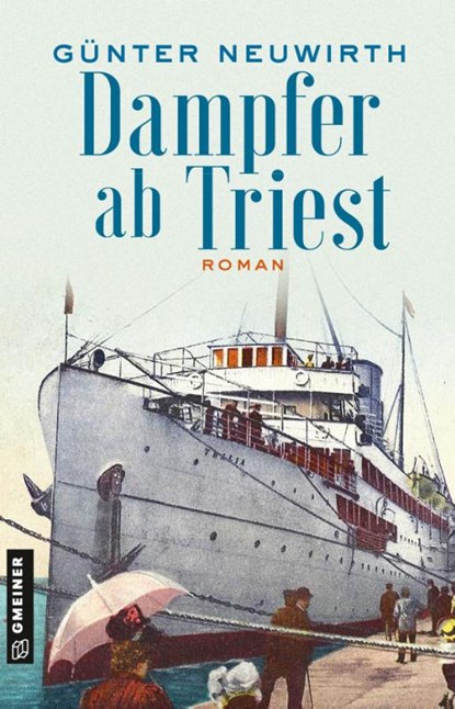 Dampfer ab Triest, Günter Neuwirth - Paperback - 9783839228005