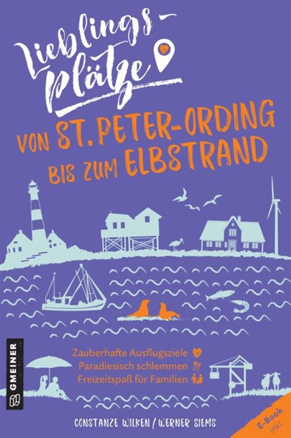 Lieblingsplätze von St. Peter-Ording bis zum Elbstrand, Constanze Wilken ; Werner Siems - Paperback - 9783839228395