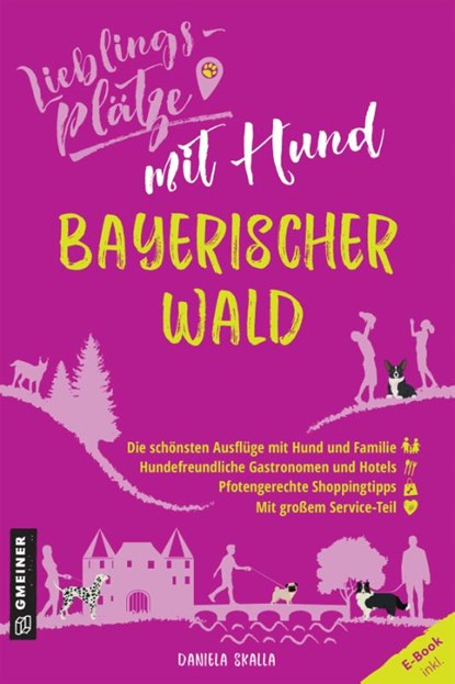 Lieblingsplätze mit Hund Bayerischer Wald, Daniela Skalla - Paperback - 9783839229293