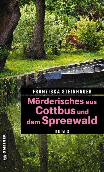 Mörderisches aus Cottbus und dem Spreewald, Franziska Steinhauer - Paperback - 9783839229415
