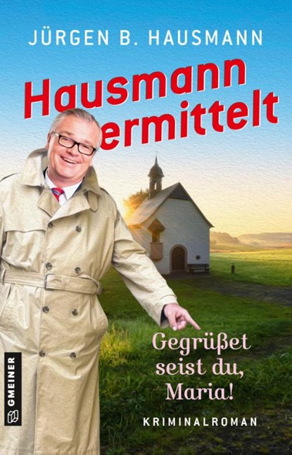 Hausmann ermittelt - Gegrüßet seist du, Maria!, Jürgen B. Hausmann - Paperback - 9783839280362