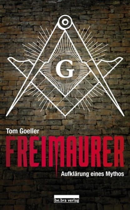 Freimaurer, Tom Goeller - Ebook - 9783839301029