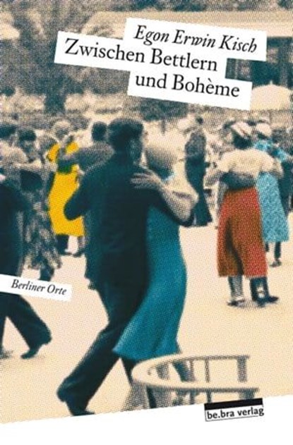 Zwischen Bettlern und Bohème, Egon Erwin Kisch - Ebook - 9783839321324