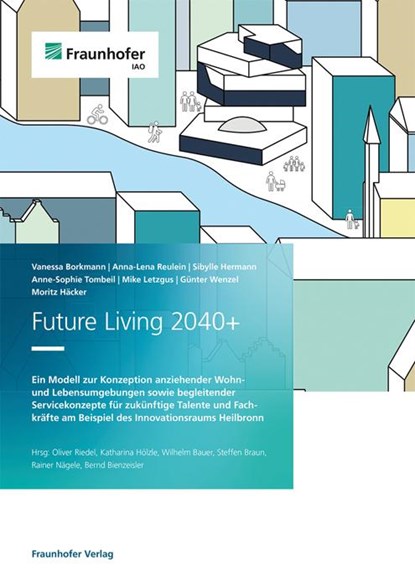 Future Living 2040+., Vanessa Borkmann ;  Anna-Lena Reulein ;  Sibylle Hermann ;  Anne-Sophie Tombeil ;  Mike Letzgus ;  Günter Wenzel ;  Moritz Häcker - Paperback - 9783839619452