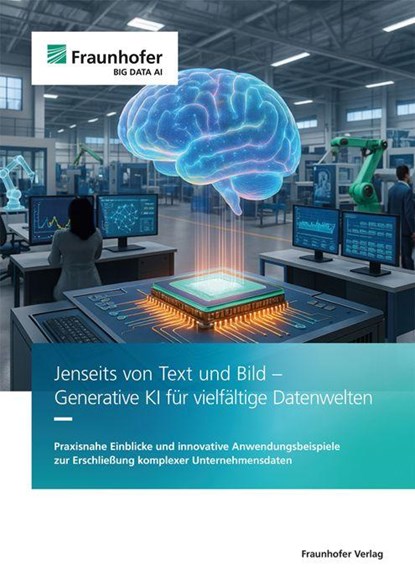 Jenseits von Text und Bild - Generative KI für vielfältige Datenwelten, Nicolas Bach ; Christopher Krauss ; Jonathan Krauß ; Christian Beecks - Paperback - 9783839621332