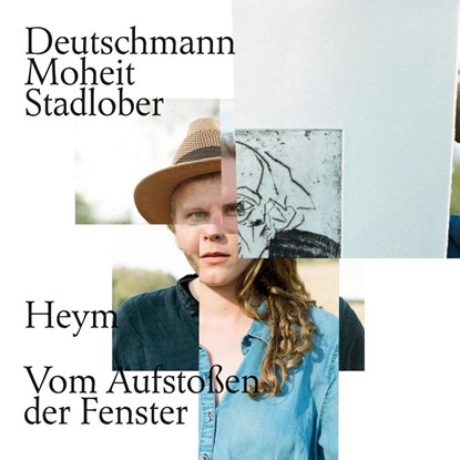 Vom Aufstoßen der Fenster, Stefan Heym ; Moheit HEYM - Deutschmann ; Robert Stadlober ; Daniel Moheit - AVM - 9783839819173