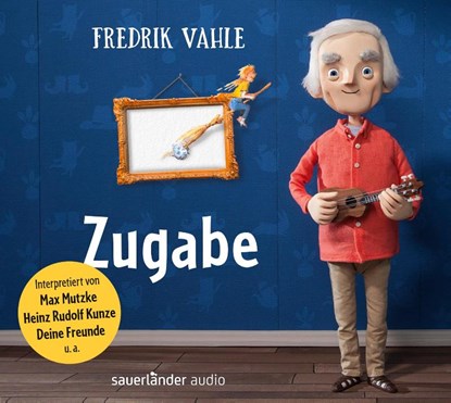 Zugabe, Fredrik Vahle ; Eki und Kathrin ; HOBBY (Wigald Boning & Roberto Di Gioia) ; Deine Freunde - AVM - 9783839849200