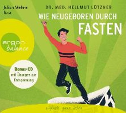 Wie neugeboren durch Fasten, LÜTZNER,  Hellmut ; Mehne, Julian - AVM - 9783839881569
