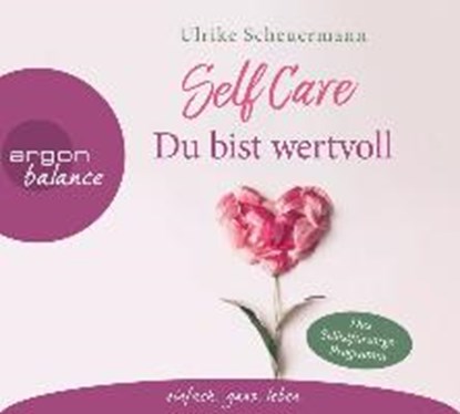 SELF CARE - Du bist wertvoll, SCHEUERMANN,  Ulrike ; Hübschmann, Ulrike - AVM - 9783839881804
