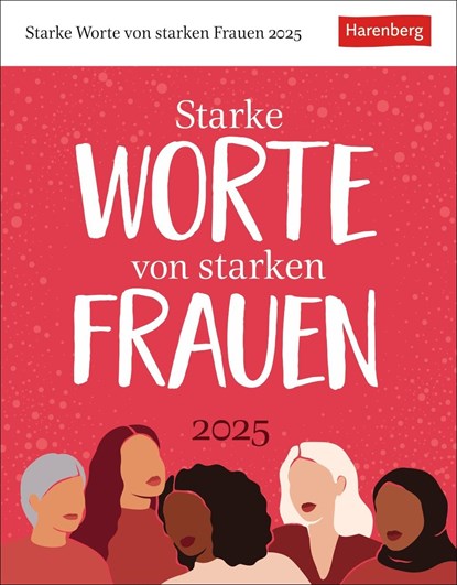 Starke Worte von starken Frauen Tagesabreißkalender 2025, Julia Linne ;  Brigitte Lotz ;  Martina chnober-Sen - Paperback - 9783840034077