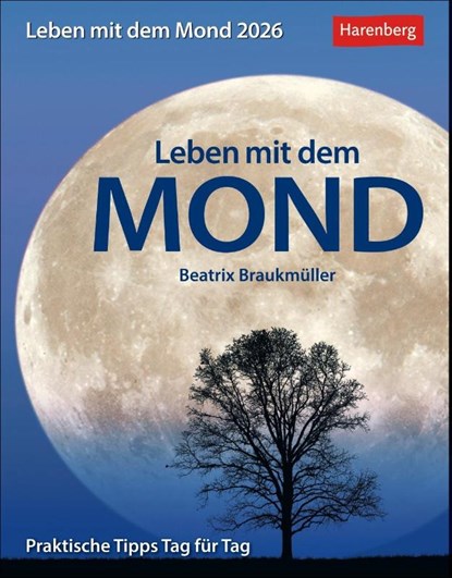 Leben mit dem Mond Tagesabreißkalender 2026 - Praktische Tipps Tag für Tag, Beatrix Braukmüller - Paperback - 9783840036125