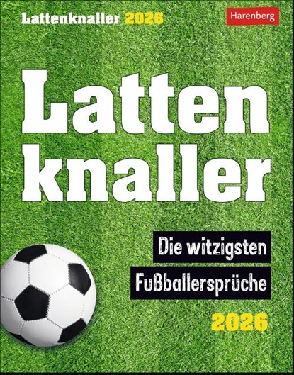 Lattenknaller Tagesabreißkalender 2026 - Die witzigsten Fußballersprüche, Marco Heibel - Paperback - 9783840036576