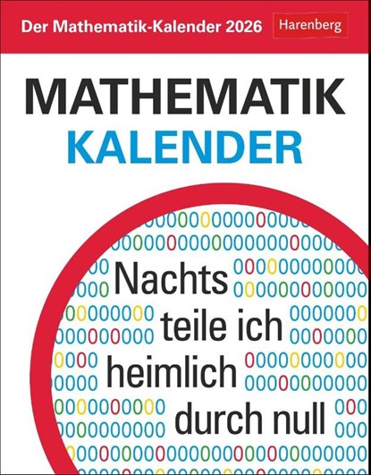 Der Mathematik-Kalender Tagesabreißkalender 2026 - Nachts teile ich heimlich durch Null, Carsten Heinisch ; Matthias Delbrück - Paperback - 9783840036682