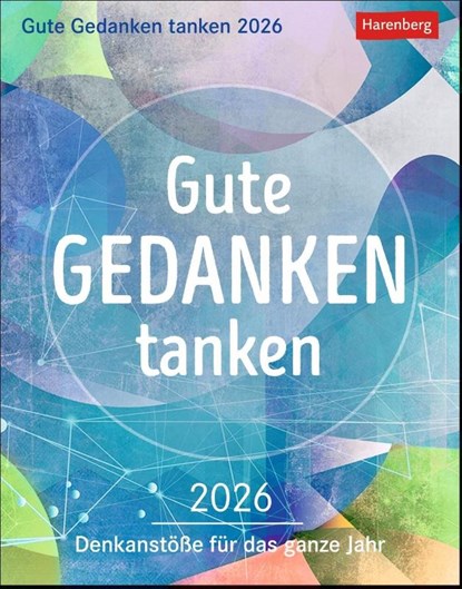 Gute Gedanken tanken Tagesabreißkalender 2026 - Denkanstöße für das ganze Jahr, Eva Bambach ; Gabriele Gassen ; Hildegard Hogen - Paperback - 9783840037580