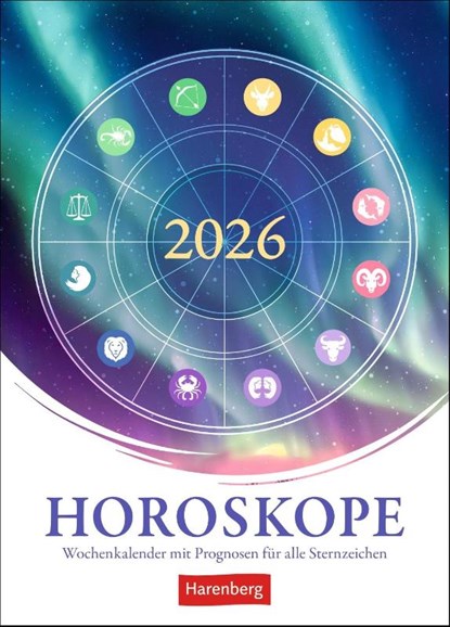 Horoskope Wochenkalender 2026 - Wochenkalender mit Prognosen für alle Sternzeichen, Robert Satorius - Paperback - 9783840037597