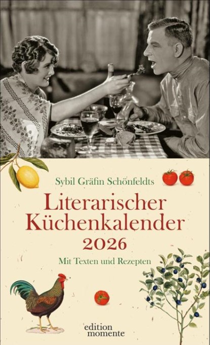 Sybil Gräfin Schönfeldts Literarischer Küchenkalender Wochenkalender 2026 - Mit Texten und Rezepten, Sybil Gräfin Schönfeldt ; Susanne Nadolny ; Brigitte Lotz - Paperback - 9783840041112