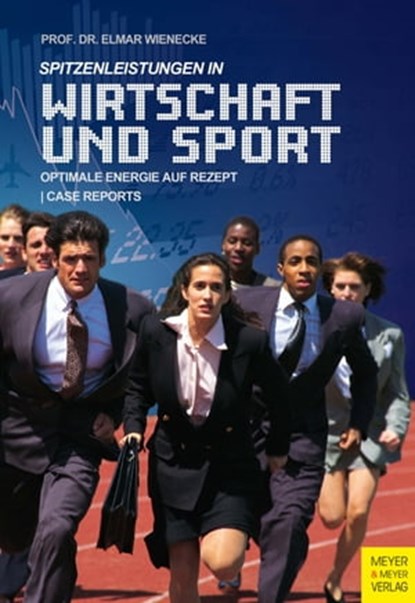 Spitzenleistungen in Wirtschaft und Sport, Wienecke Elmar - Ebook - 9783840334795