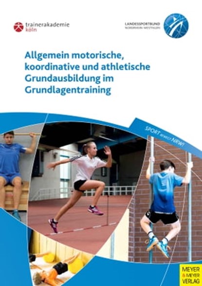 Allgemein motorische, koordinative und athletische Grundausbildung im Grundlagentraining, Guhs Paul ; Oltmanns Klaus - Ebook - 9783840335679