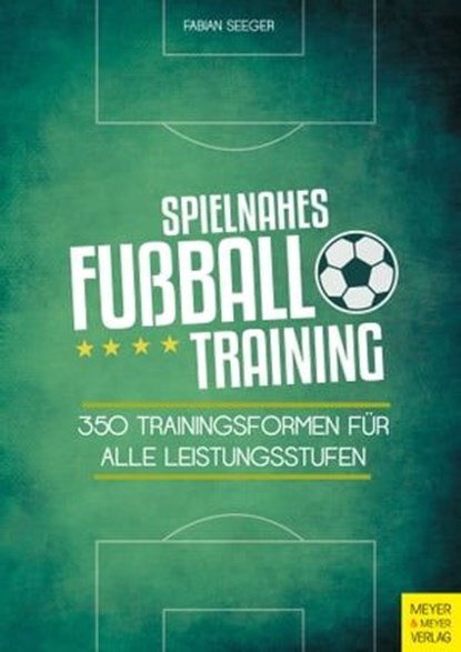 Spielnahes Fußballtraining, Seeger Fabian - Ebook - 9783840336126