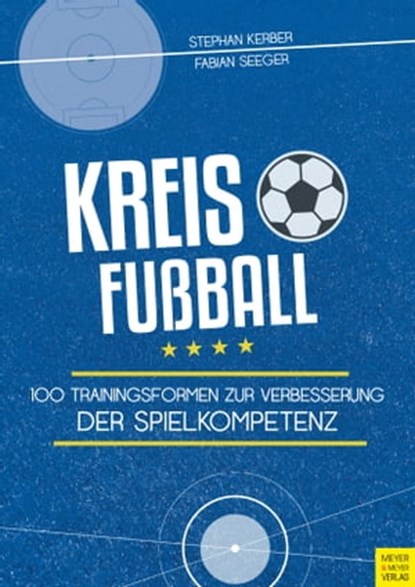 Kreisfußball, Kerber Stephan ; Seeger Fabian - Ebook - 9783840336812