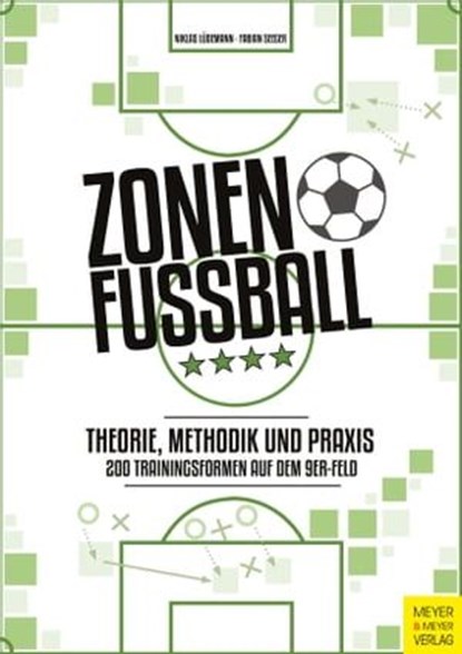 Zonenfußball - Theorie, Methodik, Praxis, Lüdemann Niklas ; Seeger Fabian - Ebook - 9783840337406