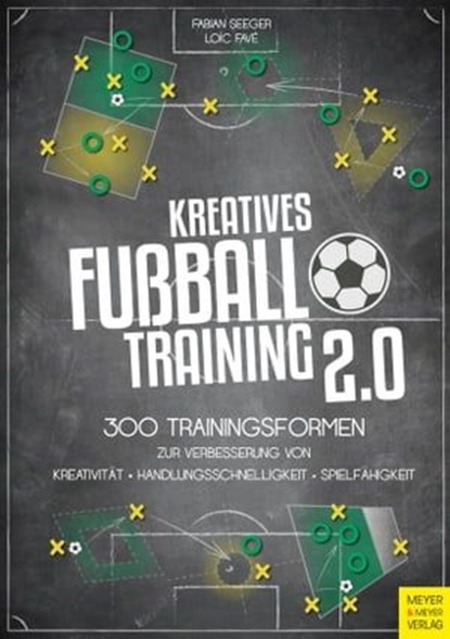 Kreatives Fußballtraining 2.0, Seeger Fabian - Ebook - 9783840337987