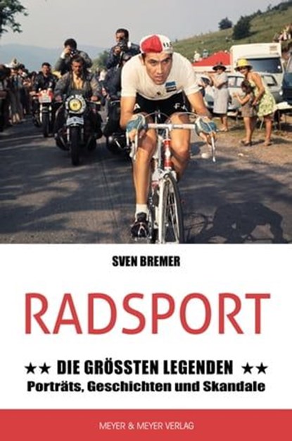 Radsport: Die größten Legenden, Sven Bremer - Ebook - 9783840338328