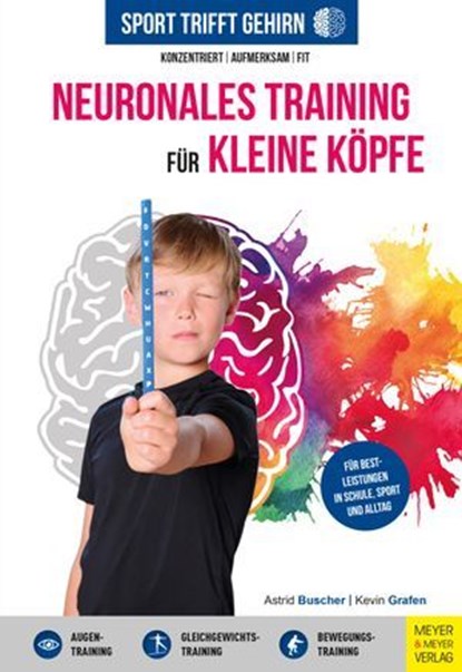 Sport trifft Gehirn - Neuronales Training für kleine Köpfe, Astrid Buscher ; Kevin Grafen - Ebook - 9783840338687