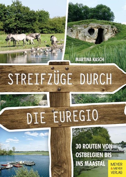 Streifzüge durch die Euregio, Martina Kasch - Paperback - 9783840376344