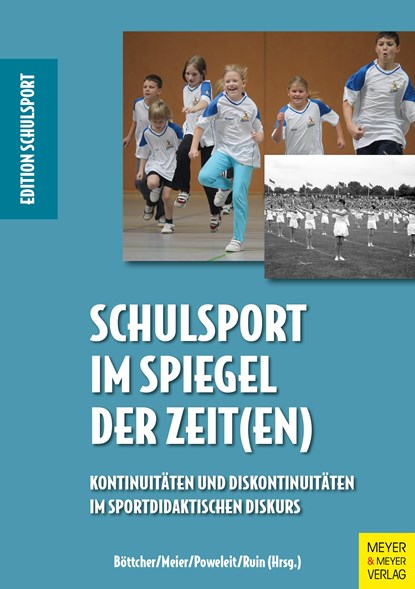 Schulsport im Spiegel der Zeit(en), Anette Böttcher ;  Stefan Meier ;  André Poweleit ;  Sebastian Ruin - Paperback - 9783840378225