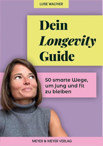 Dein Longevity Guide, Luise Walther - Paperback - 9783840379796
