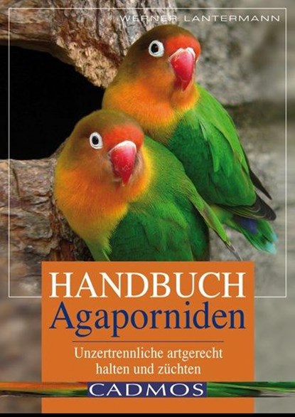 Handbuch Agaporniden, Werner Lantermann - Paperback - 9783840440229