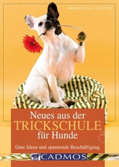 Neues aus der Trickschule für Hunde, Manuela Zaitz - Ebook - 9783840460388