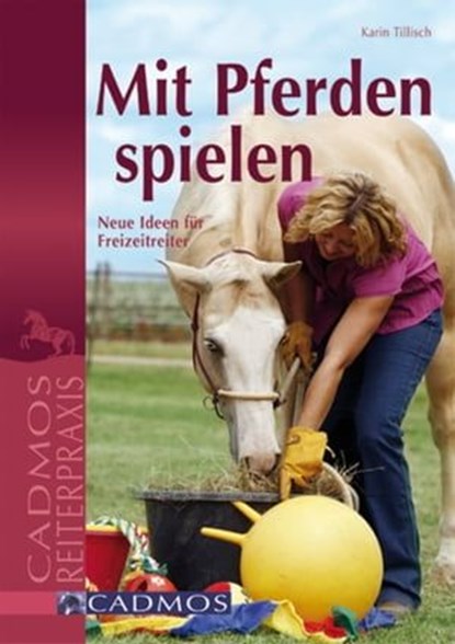 Mit Pferden spielen, Karin Tillisch - Ebook - 9783840460494